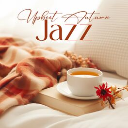 Album cover of Upbeat Autumn Jazz: Cosy Music for Mellow Time