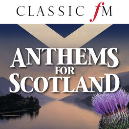 Album cover of Anthems For Scotland (By Classic FM)