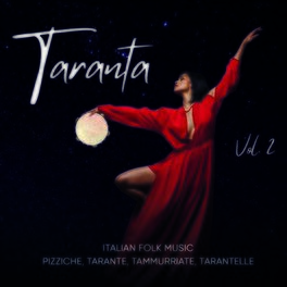 Album cover of Taranta, Vol. 2 (Italian folk music, Pizziche, tarante, tamurriate, tarantelle)