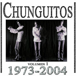 Album cover of Chunguitos 1973-2004, Vol. 1