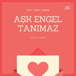 Album cover of Aşk Engel Tanımaz (feat. Ümit Besen)