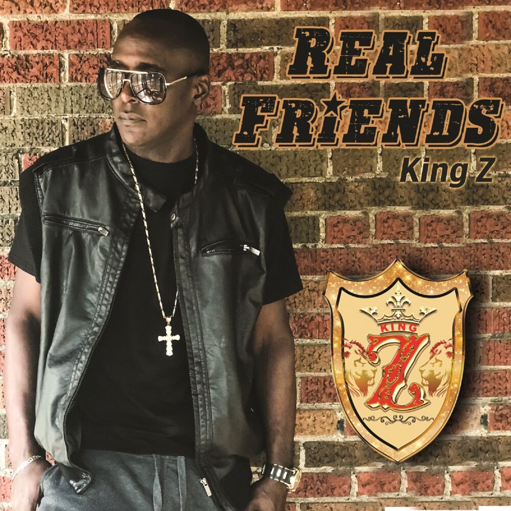 Only a z. Z King. Real friends.