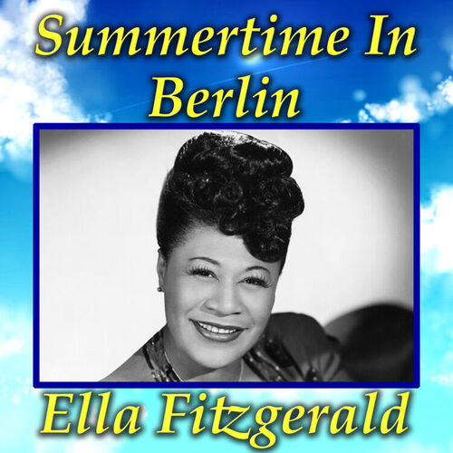 Summertime фицджеральд. Ella Fitzgerald - Summertime. Fitzgerald Summertime