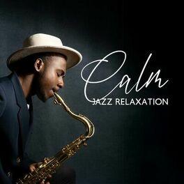 Album cover of Calm Jazz Relaxation: Chill Jazz for Seretonin Boost and Positive Thoughts