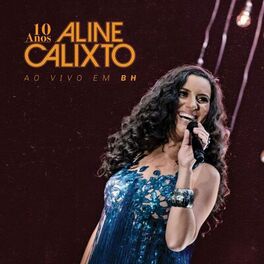 Album cover of 10 Anos Aline Calixto - Ao Vivo em BH