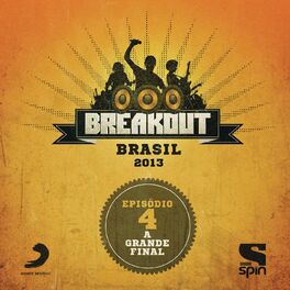 Album cover of Breakout Brasil 2013 - Episódio 4 - A Grande Final