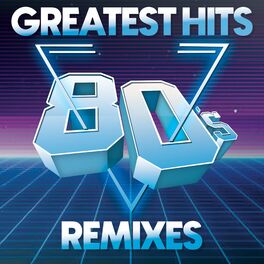 Album cover of 80s Greatest Hits Remixes