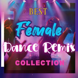 Album cover of Best Female Dance Remix Collection