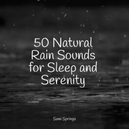 Album cover of 50 Natural Rain Sounds for Sleep and Serenity