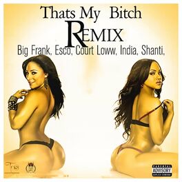 Album cover of Thats My Bitch (feat. 414BigFrank, Court Loww, India, Shanti & lil Esco) [remix]