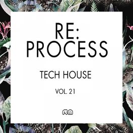 Album cover of Re:Process - Tech House, Vol. 21
