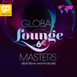 Album cover of Global Lounge Masters, Vol. 6
