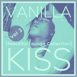 Album cover of Vanilla Kiss (Beautiful Lounge Collection), Vol. 3
