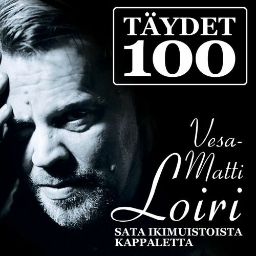 Vesa-Matti Loiri - Täydet 100: lyrics and songs | Deezer