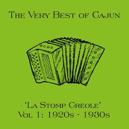Album cover of The Very Best of Cajun: La Stomp Creole, Vol. 1: 1920's - 1930's