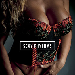 Album cover of Sexy Rhythms: Erotic Chill Out 2019, Making Love, Tantric Sex Music, Erotic Dance, Sensual Music for Lovers