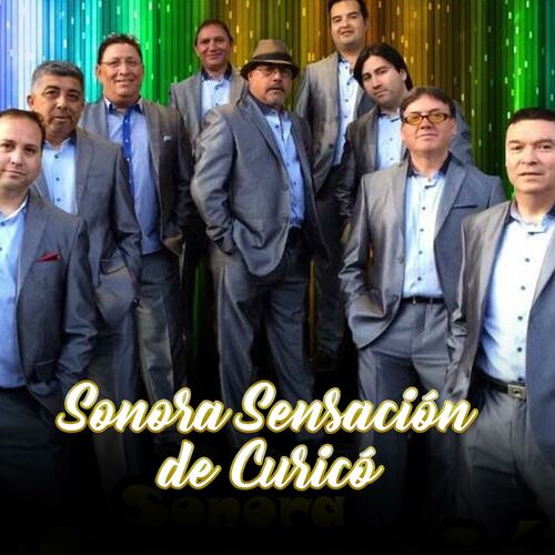 Sonora Sensacion Sonora Sensacion De Curico Lyrics And Songs Deezer