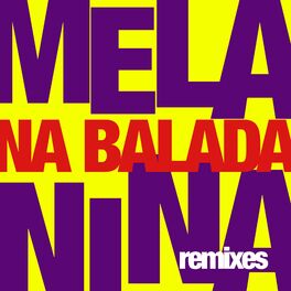 Album cover of Melanina na Balada (Remixes)