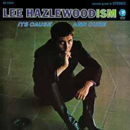 Album cover of Lee Hazlewoodism: It's Cause And Cure (Expanded Edition)