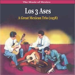 Album cover of The Music of Mexico / Los 3 Ases / A Great Mexican Trio (1958)