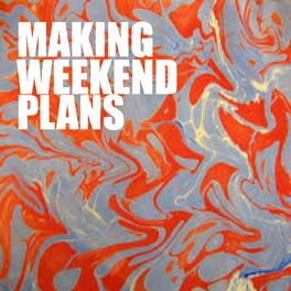 Album cover of Making Weekend Plans