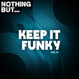 Album cover of Nothing But... Keep It Funky, Vol. 14