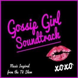 Album cover of Gossip Girl Soundtrack (Music Inspired from the TV Show)