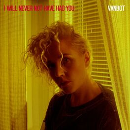 Album cover of I Will Never Not Have Had You