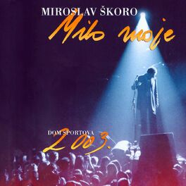 Album cover of Milo moje - Dom sportova 2003. (Live)