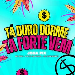 Album cover of Tá Duro Dorme Tá Forte Vem (Joga Pix)