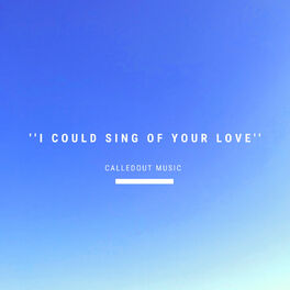 Album cover of I Could Sing of Your Love