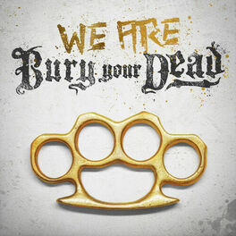 Album cover of We Are Bury Your Dead