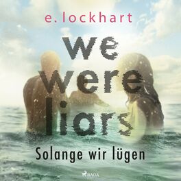 Album cover of We were liars. Solange wir lügen (Lügner-Reihe, Band 1)