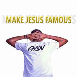 Album cover of Make Jesus Famous