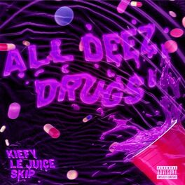 Album cover of All Deez Dr+gs (feat. Skip & KIEFY)