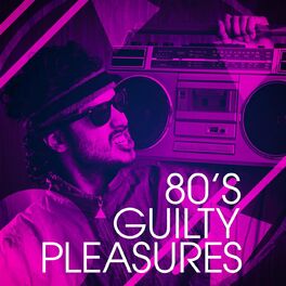 Album cover of 80's Guilty Pleasures