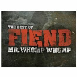 Album cover of Mr. Whomp Whomp: The Best Of Fiend