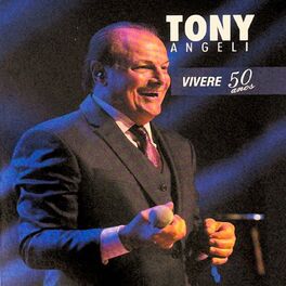 Album cover of Tony Angeli: Vivere 50 Anos (Ao Vivo)