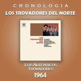 Album cover of Los Trovadores del Norte Cronología - Los Trovadores del Norte (1964)