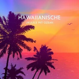 Album cover of Hawaiianische Ukulele mit Ozean: Beste beruhigende Spa-Entspannung, Naturmusik