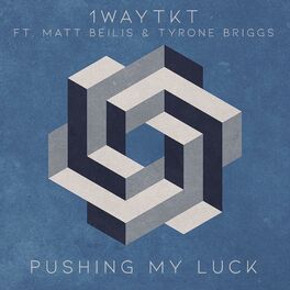 Album cover of Pushing My Luck (feat. Matt Beilis & Tyrone Briggs)