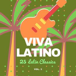 Album cover of Viva Latino (25 Latin Classics), Vol. 3