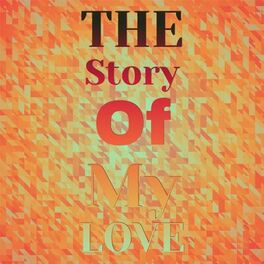 Album cover of The Story Of My Love