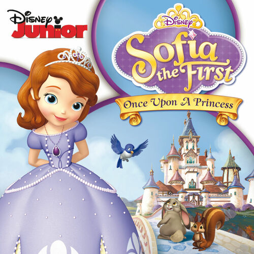 Cast - Sofia the First - Sofia the First: Once Upon a Princess: lyrics and  songs | Deezer