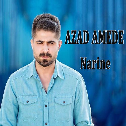 Azad Amedê - Narine: lyrics and songs | Deezer