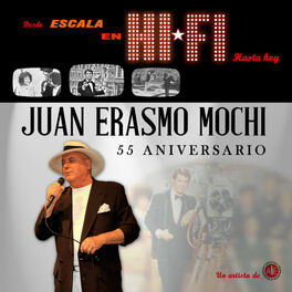 Album cover of Juan Erasmo Mochi 55 Aniversario