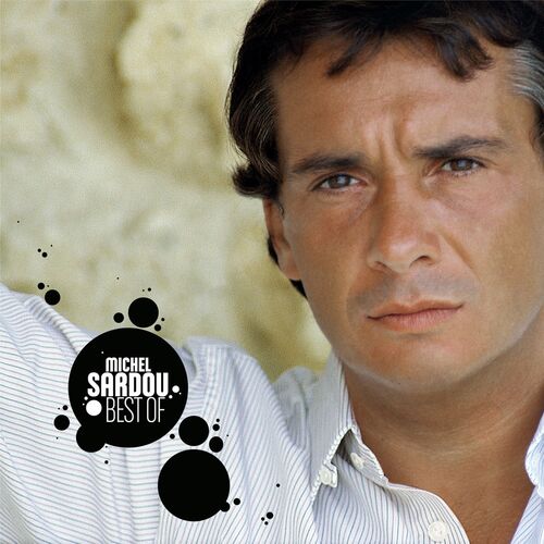 Michel Sardou - Best Of : Chansons Et Paroles | Deezer