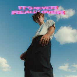 Album cover of It’s Never Really Over (Expanded)