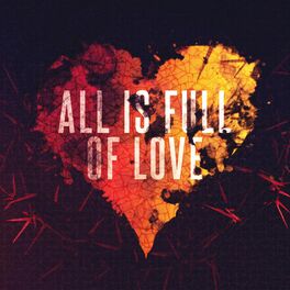 Album cover of All Is Full Of Love