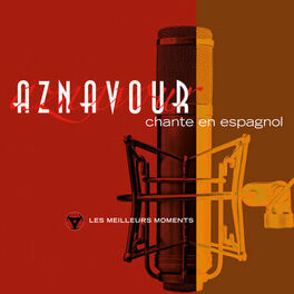 Album cover of Charles Aznavour chante en espagnol - Les meilleurs moments (Remastered 2014)